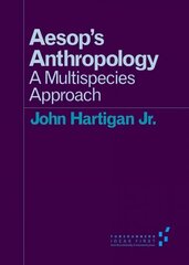 Aesop's Anthropology: A Multispecies Approach cena un informācija | Vēstures grāmatas | 220.lv