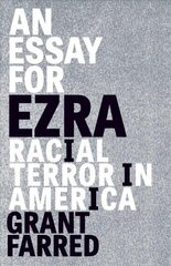 Essay for Ezra: Racial Terror in America cena un informācija | Vēstures grāmatas | 220.lv