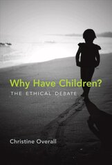 Why Have Children?: The Ethical Debate cena un informācija | Vēstures grāmatas | 220.lv