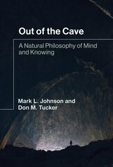 Out of the Cave: A Natural Philosophy of Mind and Knowing cena un informācija | Vēstures grāmatas | 220.lv