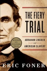 Fiery Trial: Abraham Lincoln and American Slavery cena un informācija | Vēstures grāmatas | 220.lv