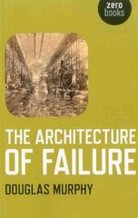 Architecture of Failure, The cena un informācija | Vēstures grāmatas | 220.lv