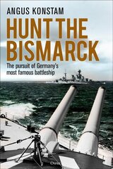 Hunt the Bismarck: The pursuit of Germany's most famous battleship cena un informācija | Vēstures grāmatas | 220.lv