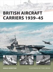 British Aircraft Carriers 193945 cena un informācija | Vēstures grāmatas | 220.lv