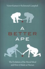 Better Ape: The Evolution of the Moral Mind and How it Made us Human cena un informācija | Vēstures grāmatas | 220.lv