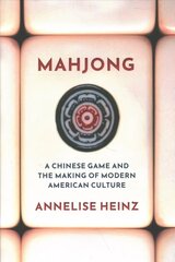 Mahjong: A Chinese Game and the Making of Modern American Culture cena un informācija | Vēstures grāmatas | 220.lv
