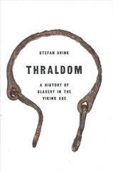 Thraldom: A History of Slavery in the Viking Age cena un informācija | Vēstures grāmatas | 220.lv