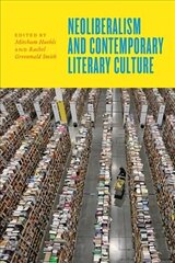 Neoliberalism and Contemporary Literary Culture cena un informācija | Vēstures grāmatas | 220.lv