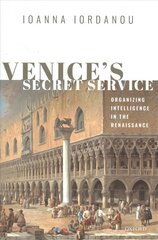 Venice's Secret Service: Organizing Intelligence in the Renaissance cena un informācija | Vēstures grāmatas | 220.lv