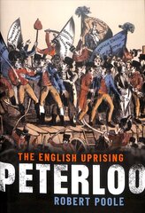 Peterloo: The English Uprising cena un informācija | Vēstures grāmatas | 220.lv