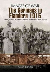 Germans in Flanders 1915: Images of War Series cena un informācija | Vēstures grāmatas | 220.lv