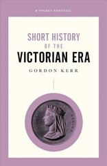 Short History of the Victorian Era cena un informācija | Vēstures grāmatas | 220.lv