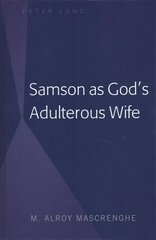 Samson as Gods Adulterous Wife New edition цена и информация | Исторические книги | 220.lv