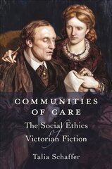 Communities of Care: The Social Ethics of Victorian Fiction cena un informācija | Vēstures grāmatas | 220.lv