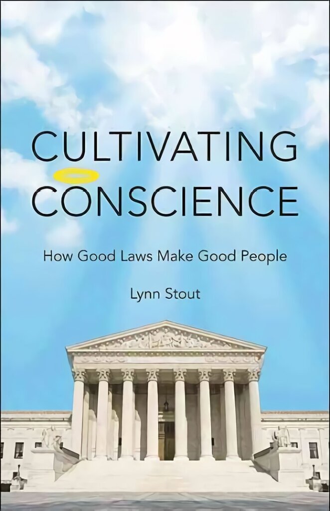 Cultivating Conscience: How Good Laws Make Good People cena un informācija | Vēstures grāmatas | 220.lv