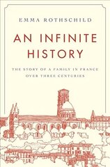 Infinite History: The Story of a Family in France over Three Centuries cena un informācija | Vēstures grāmatas | 220.lv