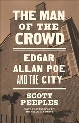 Man of the Crowd: Edgar Allan Poe and the City cena un informācija | Vēstures grāmatas | 220.lv
