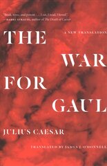 War for Gaul: A New Translation cena un informācija | Vēstures grāmatas | 220.lv