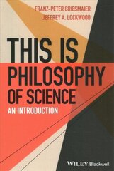 This is Philosophy of Science: An Introduction cena un informācija | Vēstures grāmatas | 220.lv