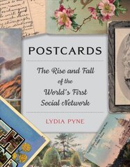 Postcards: The Rise and Fall of the World's First Social Network цена и информация | Исторические книги | 220.lv