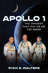 Apollo 1: The Tragedy That Put Us on the Moon цена и информация | Исторические книги | 220.lv