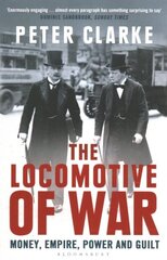 Locomotive of War: Money, Empire, Power and Guilt cena un informācija | Vēstures grāmatas | 220.lv
