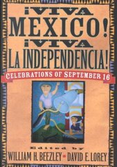 AViva MZxico! AViva la Independencia!: Celebrations of September 16 cena un informācija | Vēstures grāmatas | 220.lv
