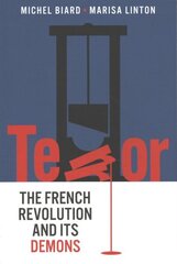 Terror: The French Revolution and Its Demons цена и информация | Исторические книги | 220.lv