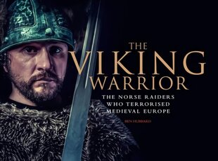 Viking Warrior: The Norse Raiders Who Terrorized Medieval Europe цена и информация | Исторические книги | 220.lv