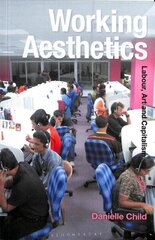 Working Aesthetics: Labour, Art and Capitalism cena un informācija | Vēstures grāmatas | 220.lv