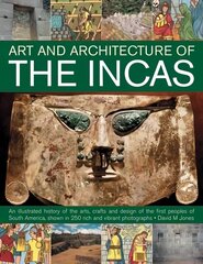 Art and Architecture of the Incas cena un informācija | Vēstures grāmatas | 220.lv