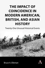 Impact of Coincidence in Modern American, British, and Asian History: Twenty-One Unusual Historical Events cena un informācija | Vēstures grāmatas | 220.lv