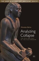 Analyzing Collapse: The Rise and Fall of the Old Kingdom cena un informācija | Vēstures grāmatas | 220.lv