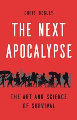The Next Apocalypse: The Art and Science of Survival cena un informācija | Vēstures grāmatas | 220.lv