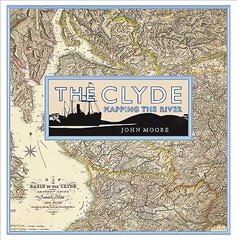Clyde: Mapping the River cena un informācija | Vēstures grāmatas | 220.lv