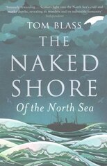 Naked Shore: Of the North Sea cena un informācija | Vēstures grāmatas | 220.lv