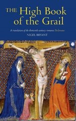 High Book of the Grail: A translation of the thirteenth-century romance of Perlesvaus cena un informācija | Vēstures grāmatas | 220.lv