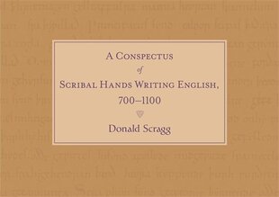 Conspectus of Scribal Hands Writing English, 700-1100 цена и информация | Исторические книги | 220.lv