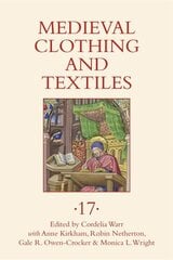 Medieval Clothing and Textiles 17 cena un informācija | Vēstures grāmatas | 220.lv