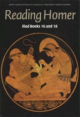 Reading Homer: Iliad Books 16 and 18 цена и информация | Исторические книги | 220.lv