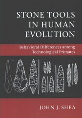 Stone Tools in Human Evolution: Behavioral Differences among Technological Primates cena un informācija | Vēstures grāmatas | 220.lv