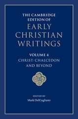 Cambridge Edition of Early Christian Writings: Volume 4, Christ: Chalcedon and Beyond cena un informācija | Vēstures grāmatas | 220.lv