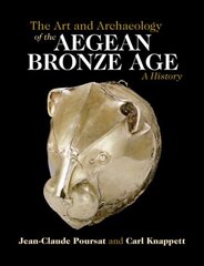 Art and Archaeology of the Aegean Bronze Age: A History cena un informācija | Vēstures grāmatas | 220.lv