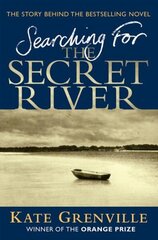 Searching For The Secret River: The Story Behind the Bestselling Novel Main cena un informācija | Vēstures grāmatas | 220.lv