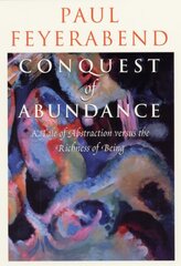 Conquest of Abundance A Tale of Abstraction Versus the Richness of Richness cena un informācija | Vēstures grāmatas | 220.lv