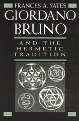 Giordano Bruno and the Hermetic Tradition cena un informācija | Vēstures grāmatas | 220.lv