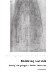 Translating New York: The City's Languages in Iberian Literatures цена и информация | Исторические книги | 220.lv