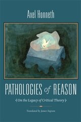 Pathologies of Reason: On the Legacy of Critical Theory cena un informācija | Vēstures grāmatas | 220.lv