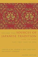 Sources of Japanese Tradition, Abridged: 1600 to 2000; Part 2: 1868 to 2000 second edition cena un informācija | Vēstures grāmatas | 220.lv