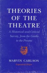 Theories of the Theatre: A Historical and Critical Survey, from the Greeks to the Present Expanded Edition cena un informācija | Vēstures grāmatas | 220.lv